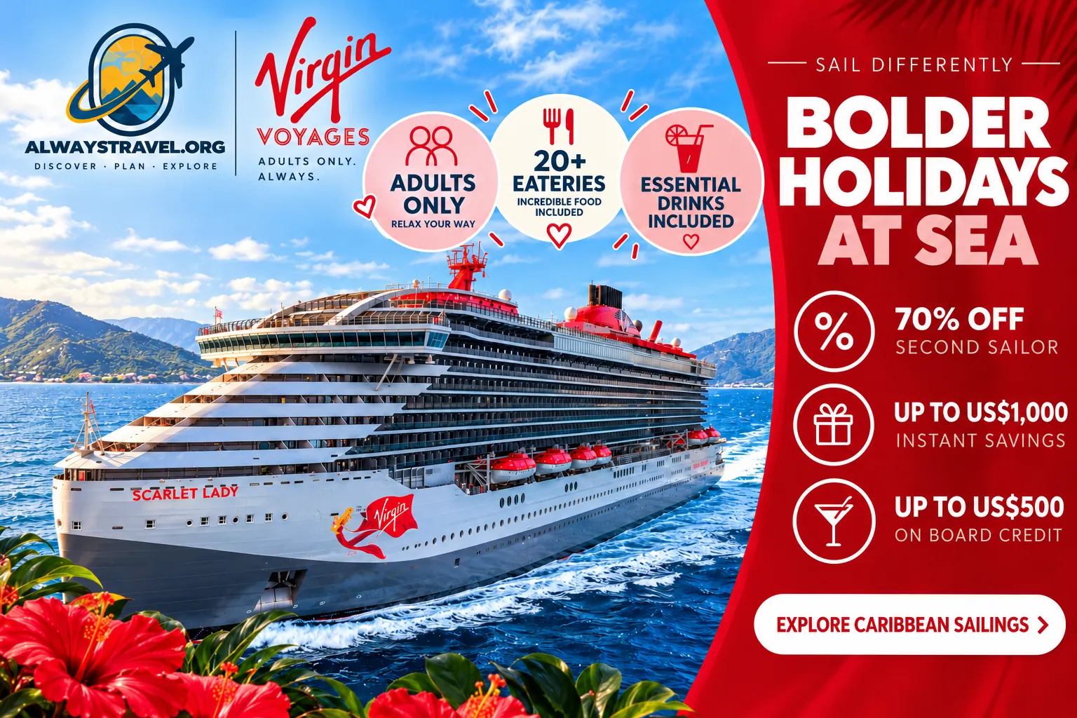 Illustrated advertisement showing the Virgin Voyages ship Scarlet Lady at sea, with AlwaysTravel.org and Virgin Voyages logos, bubbles for adults only, 20+ eateries and essential drinks included, and offers for 70% off a second sailor, up to US$1,000 instant savings and up to US$500 onboard credit